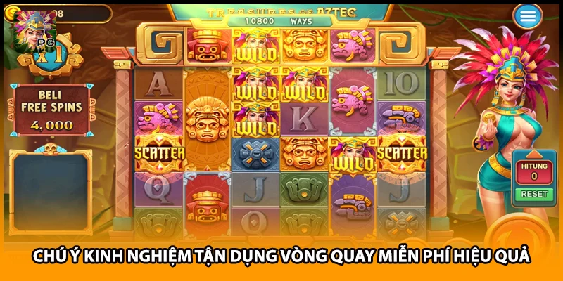 Chú ý kinh nghiệm tận dụng vòng quay miễn phí hiệu quả