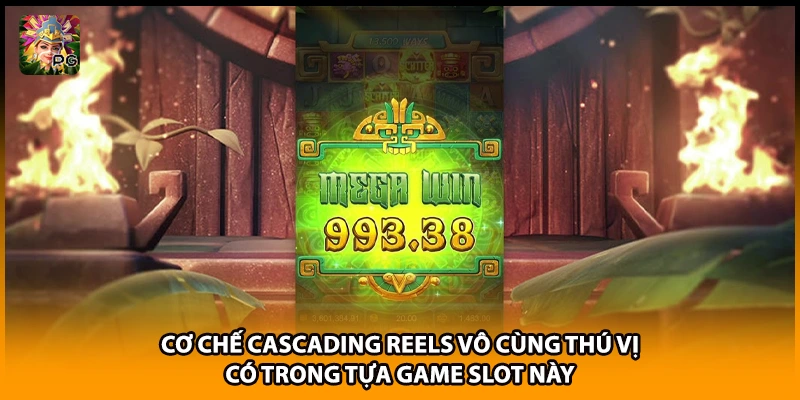 Cơ chế Cascading reels vô cùng thú vị có trong tựa game slot này