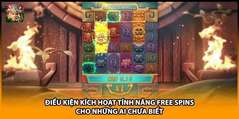 Điều kiện kích hoạt tính năng Free Spins cho những ai chưa biết