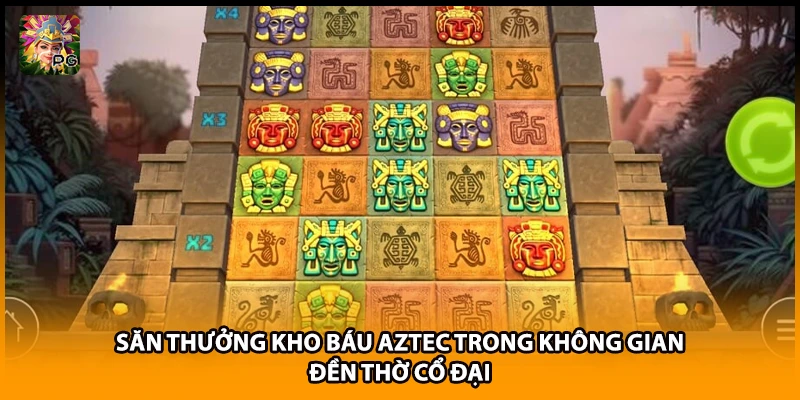 Săn thưởng kho báu Aztec trong không gian đền thờ cổ đại