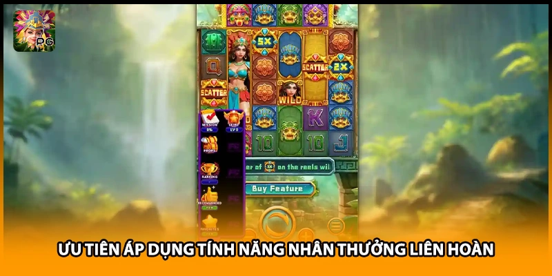 Ưu tiên áp dụng tính năng nhân thưởng liên hoàn