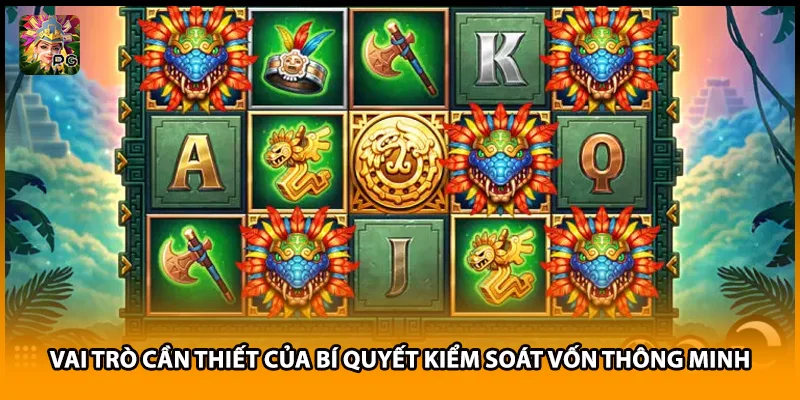 Vai trò cần thiết của bí quyết kiểm soát vốn thông minh